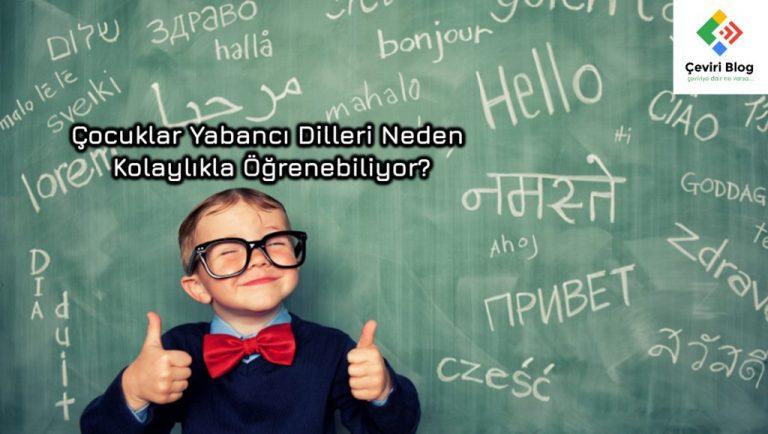 Çocuklar Yabancı Dilleri Neden Kolaylıkla Öğrenebiliyor?