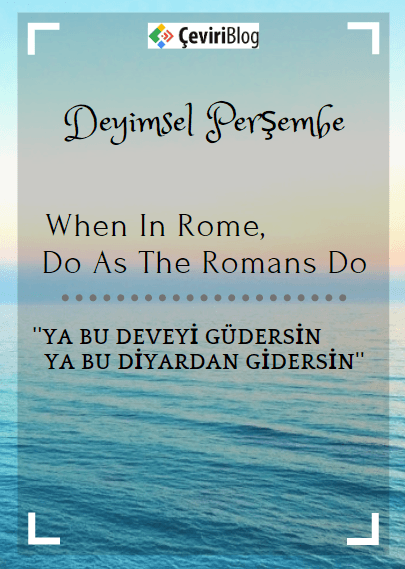 Deyimsel Perşembe|When In Rome, Do As The Romans Do