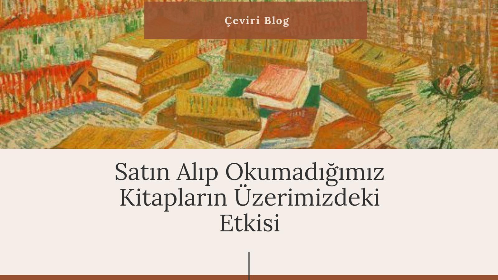 Satın Alıp Okumadığımız Kitapların Üzerimizdeki Etkisi