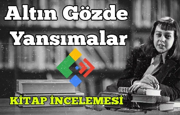 Altın Gözde Yansımalar Kitabı İncelemesi