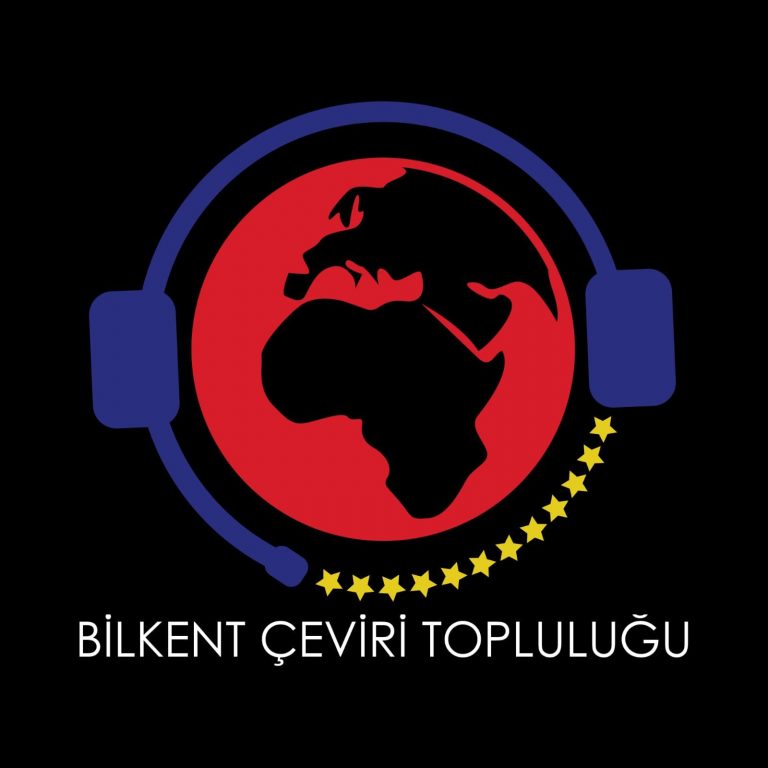 Çevirmenin Sesi Projesi: “Bilkent Çeviri Topluluğu”