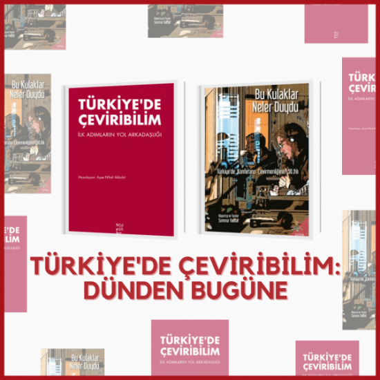 Türkiye’de Çeviribilim: Dünden Bugüne