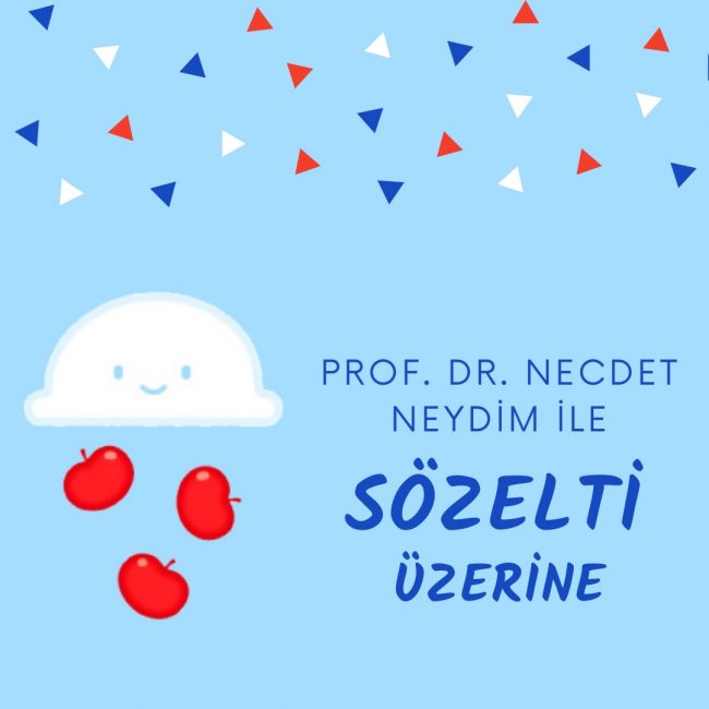 Prof. Dr. Necdet Neydim İle “Sözelti” Üzerine