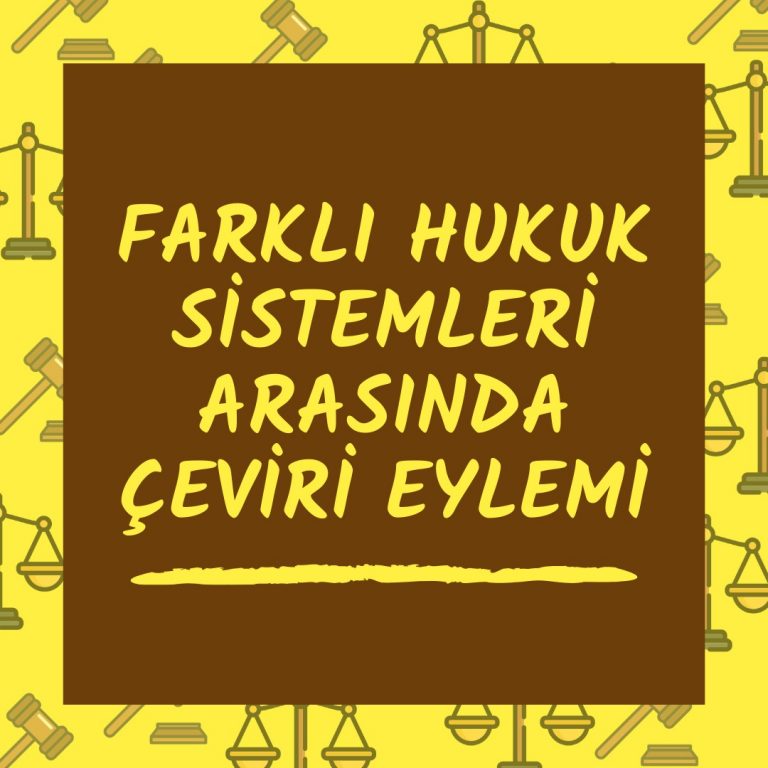 Farklı Hukuk Sistemleri Arasında Çeviri Eylemi