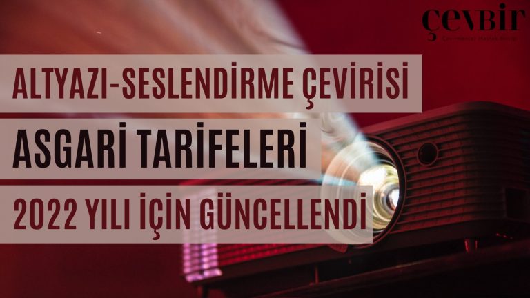 Alt Yazı ve Seslendirme Çevirileri İçin Güncel Asgari Tarife (ÇEVBİR)